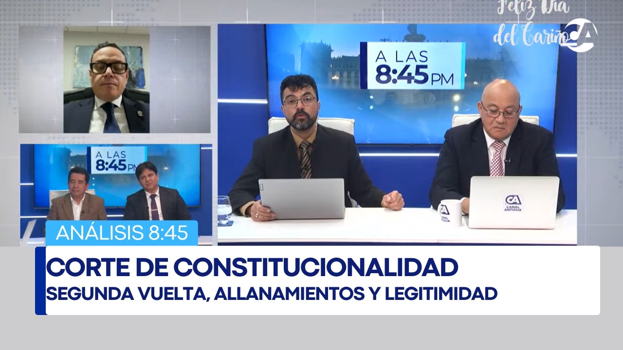 Análisis | Corte de Constitucionalidad: segunda vuelta, allanamientos y legitimidad