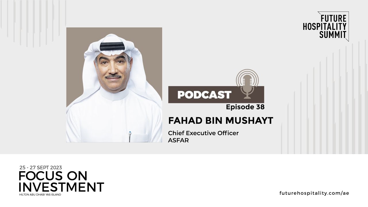 The FHS Podcast Episode 38: Fahad bin Mushayt, Chief Executive Officer, ASFAR