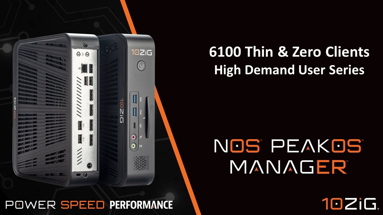 10ZiG 6100 High Demand User Thin & Zero Client Series