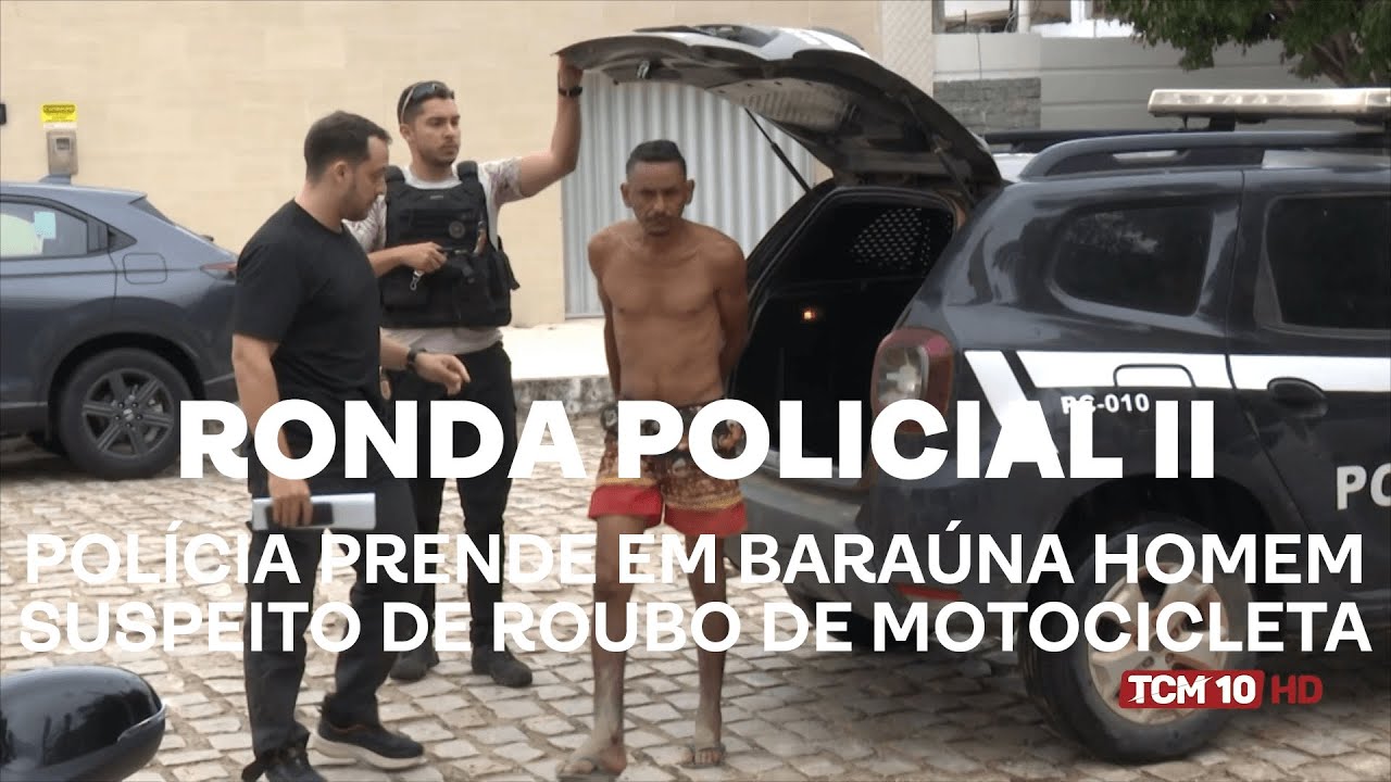 Ronda Policial II - Polícia prende em Baraúna homem suspeito de roubo de motocicleta