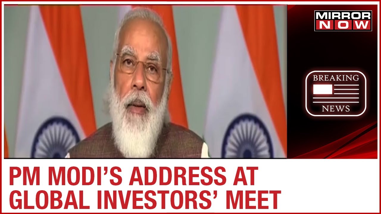 Prime Minister Modi addresses global investors' meet virtually