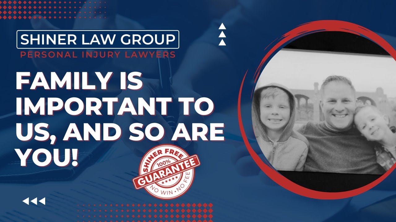 Family is Important To Us and So Are You - Shiner Law Group