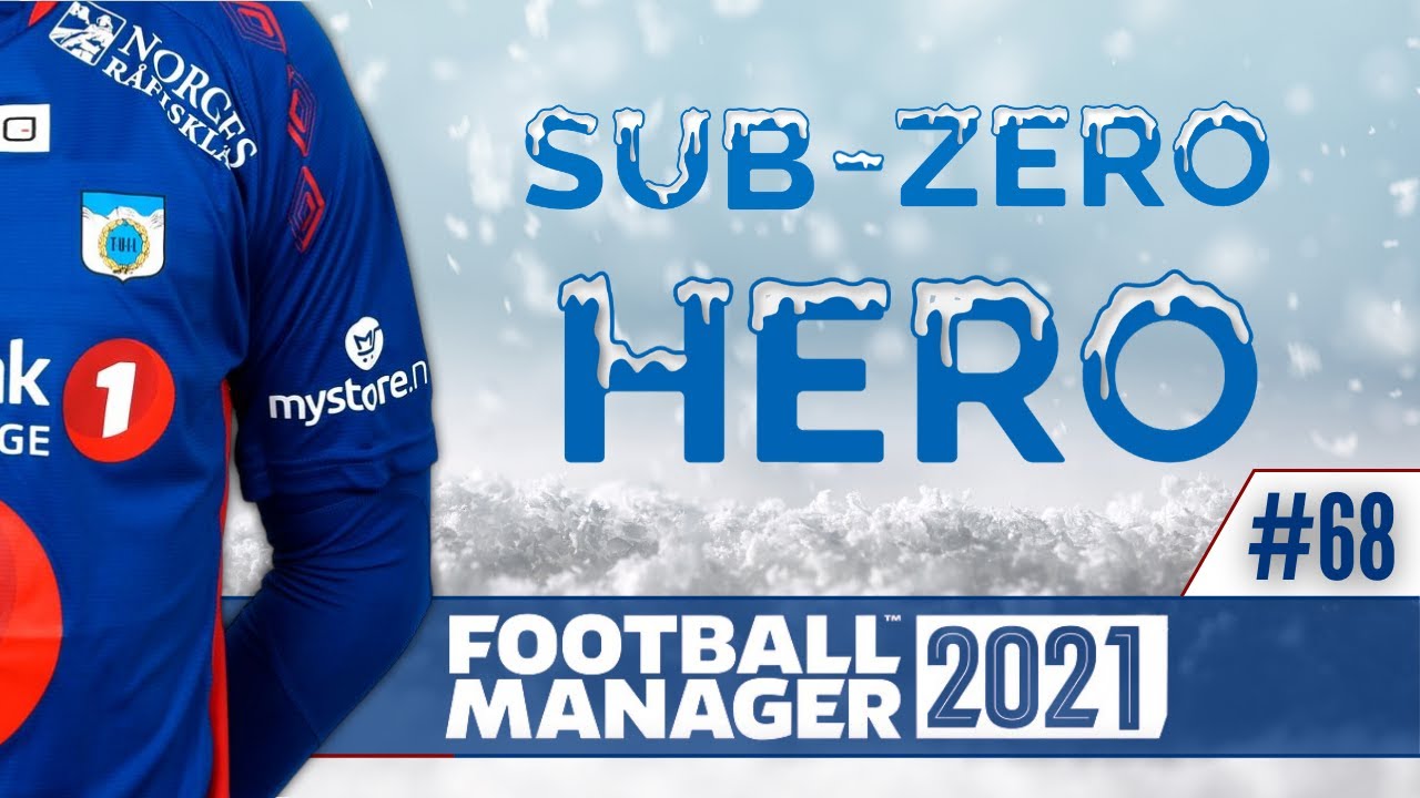 FM21 | THE RECKONING | #68 | FOOTBALL MANAGER 2021 | LLM | SUB-ZERO HERO |