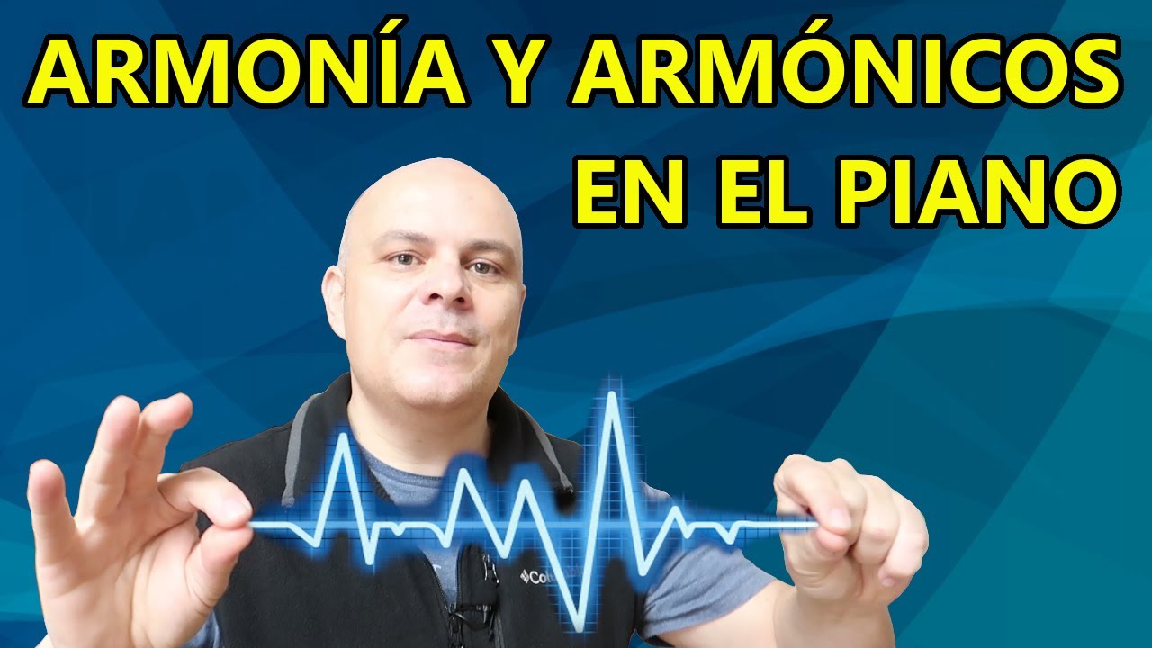 Armónicos y armonía en el piano, para qué sirve todo esto realmente.