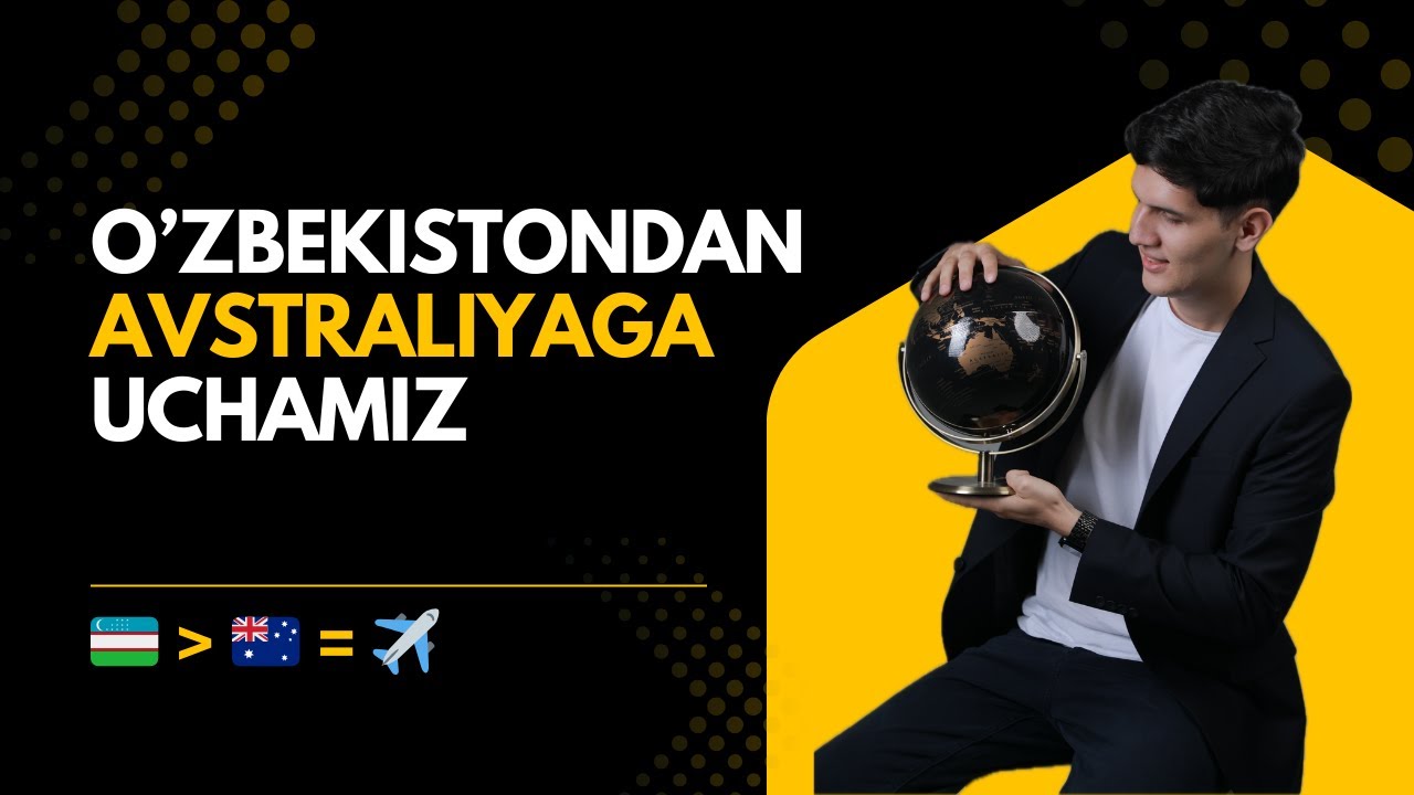 O'ZBEKISTONDAN AVSTRALIYAGA UCHAMIZ  28 SOATLIK PARVOZ
