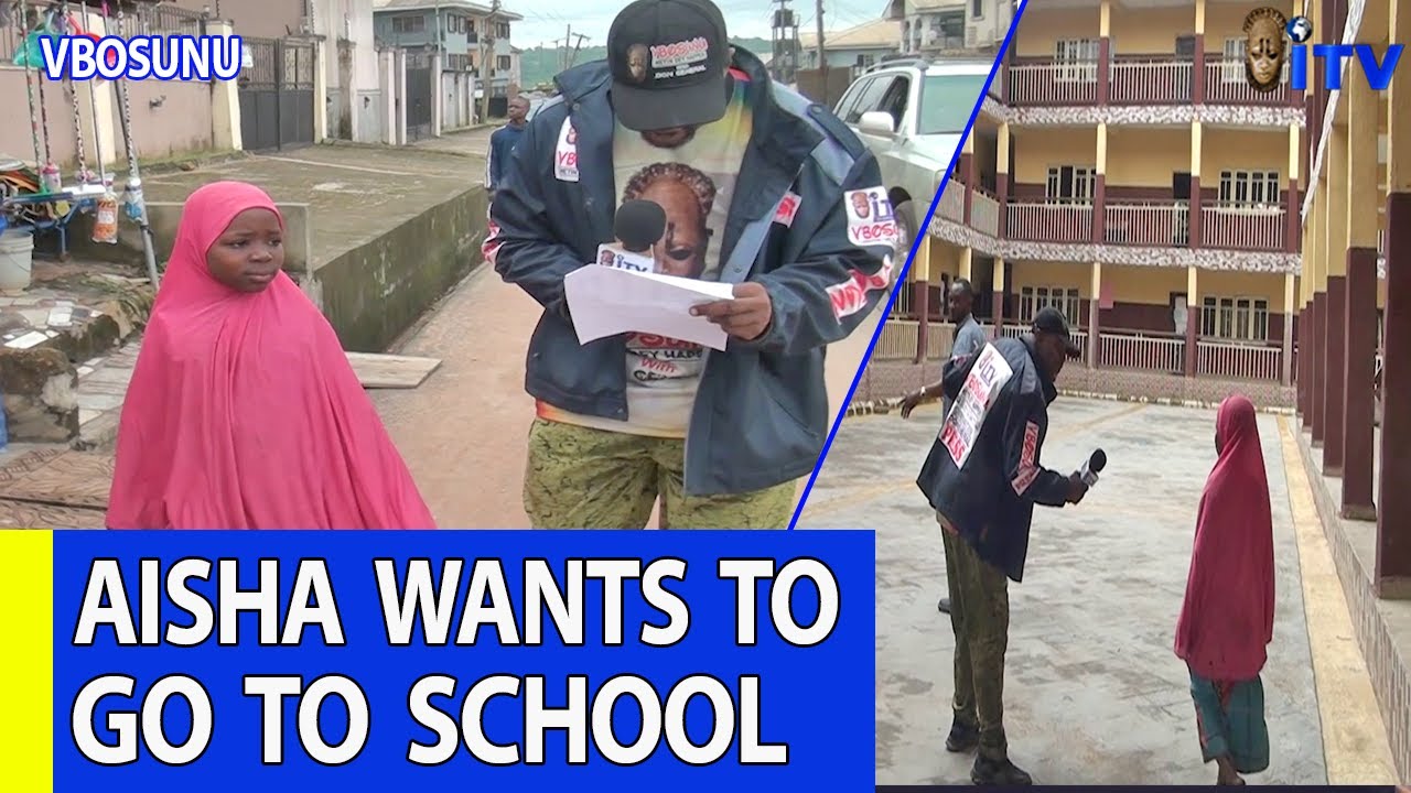 Aisha Wants To Go To School | VBOSUNU