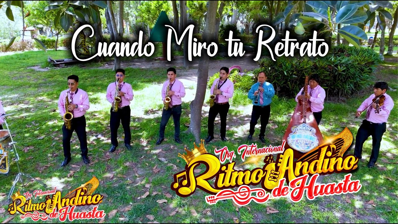 ORQUESTA RITMO ANDINO DE HUASTA /cuando miro tu retrato /VIDEO CLIP  -2025