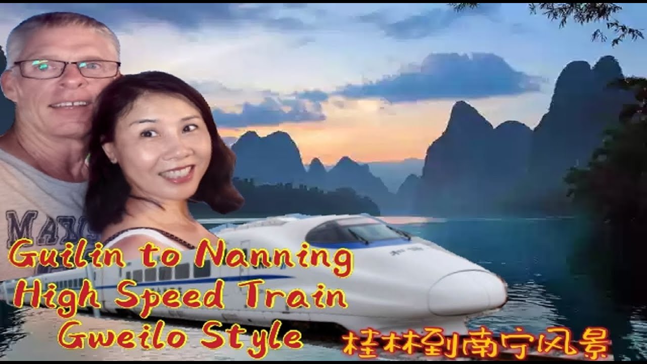 High Speed Train Guilin to Nanning Gweilo Style