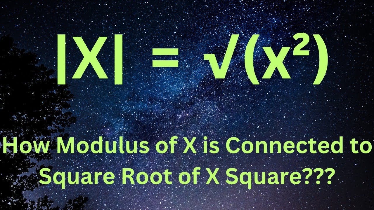 Unbelievable Truth: How Modulus of X is Connected to Square Root of X Squared