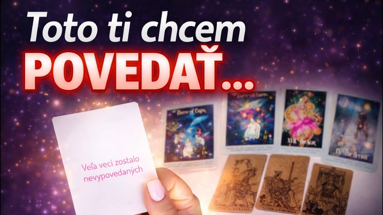 Toto Ti Chcem Povedať… Slová, Ktoré Zostali Nevypovedané l Výklad Kariet