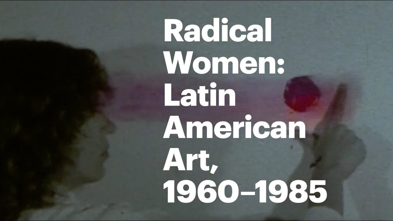 Radical Women: Latin American Art, 1960–1985