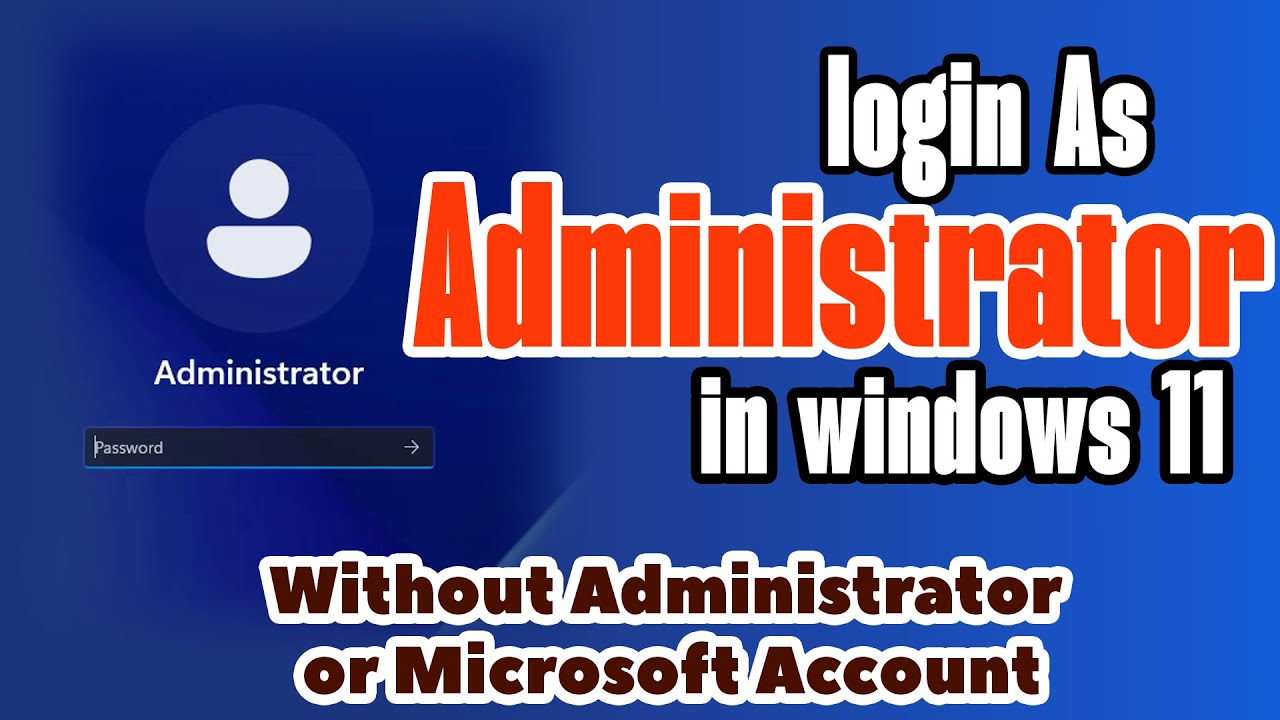 How To Enable Administrator Account In Windows 11 Without Administrator or Microsoft Account - 2025