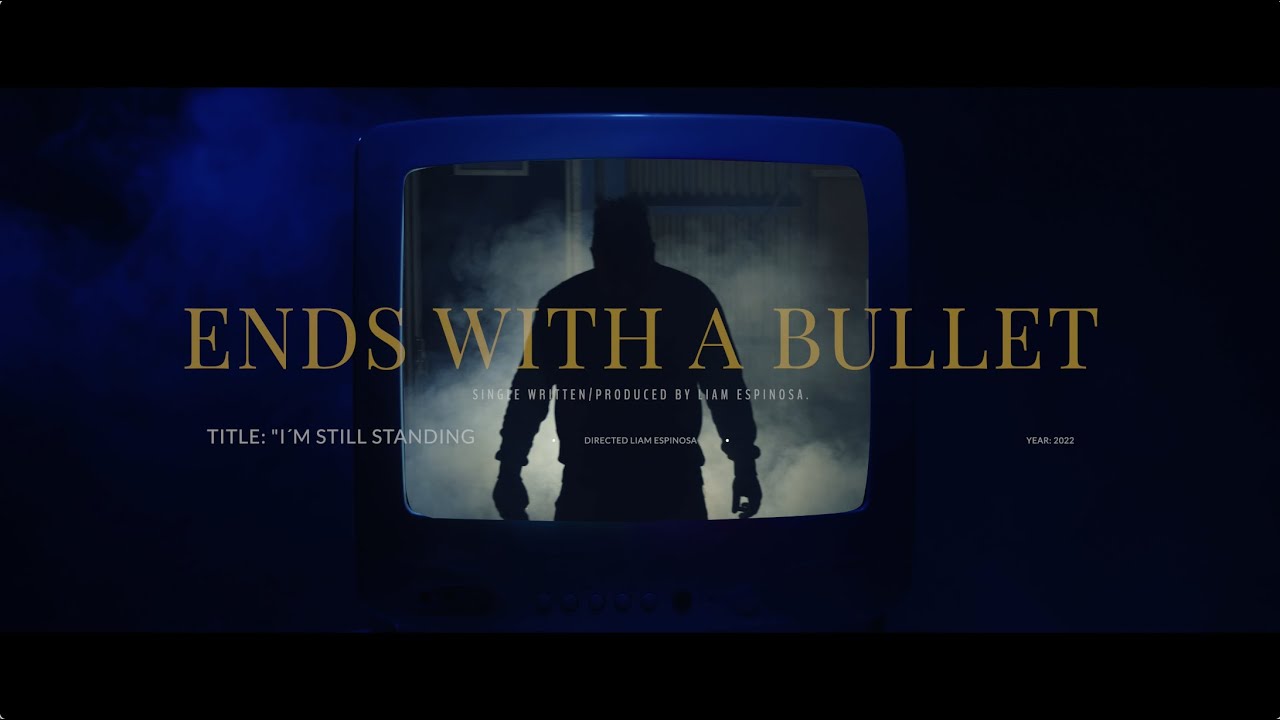 Ends With  A Bullet - I´m Still Standing (Music video)