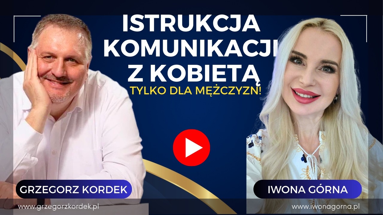 INSTRUKCJA KOMUNIKACJI Z KOBIETĄ. Tylko dla mężczyzn! Ale kobiety i tak to obejrzą. Grzegorz Kordek