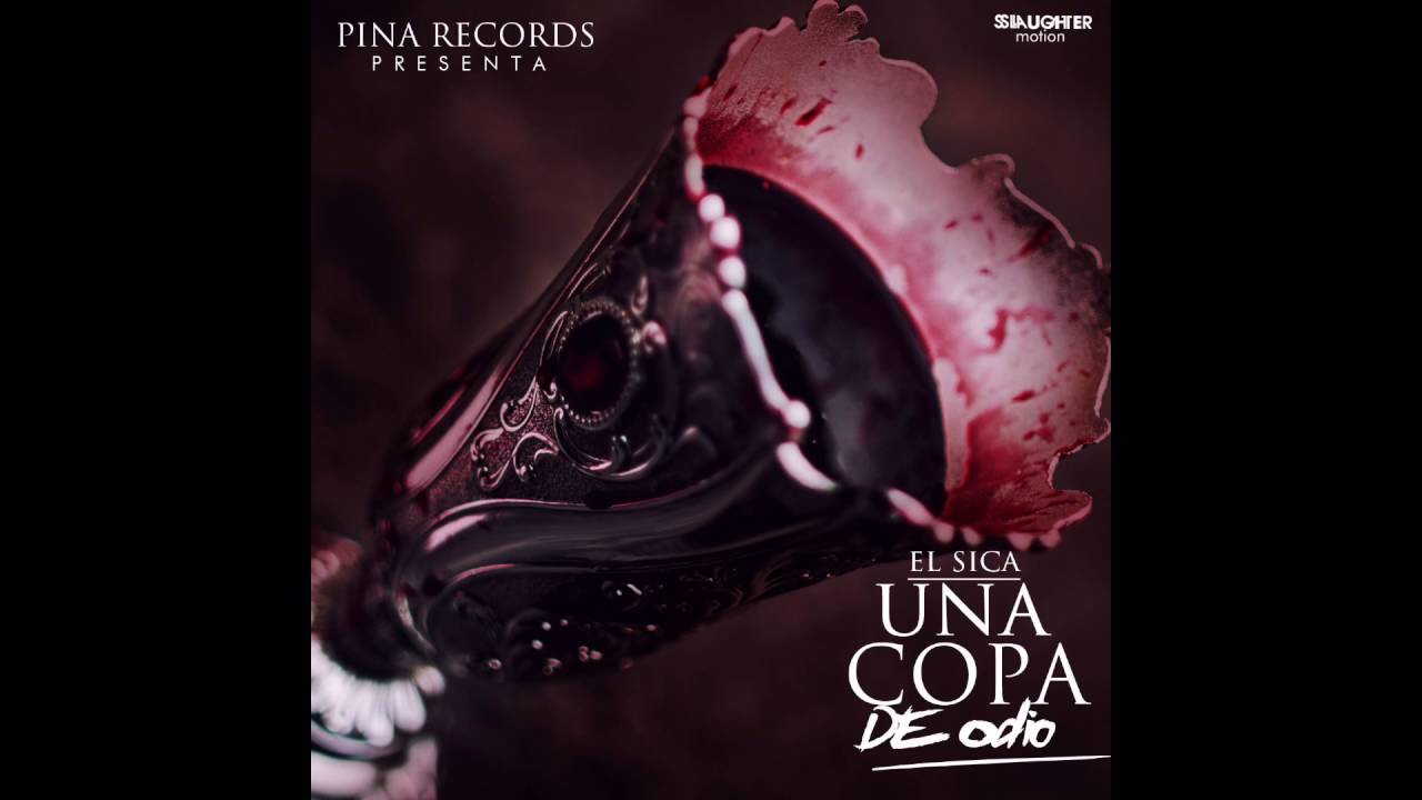 El Sica - Una Copa De Odio [Official Audio]