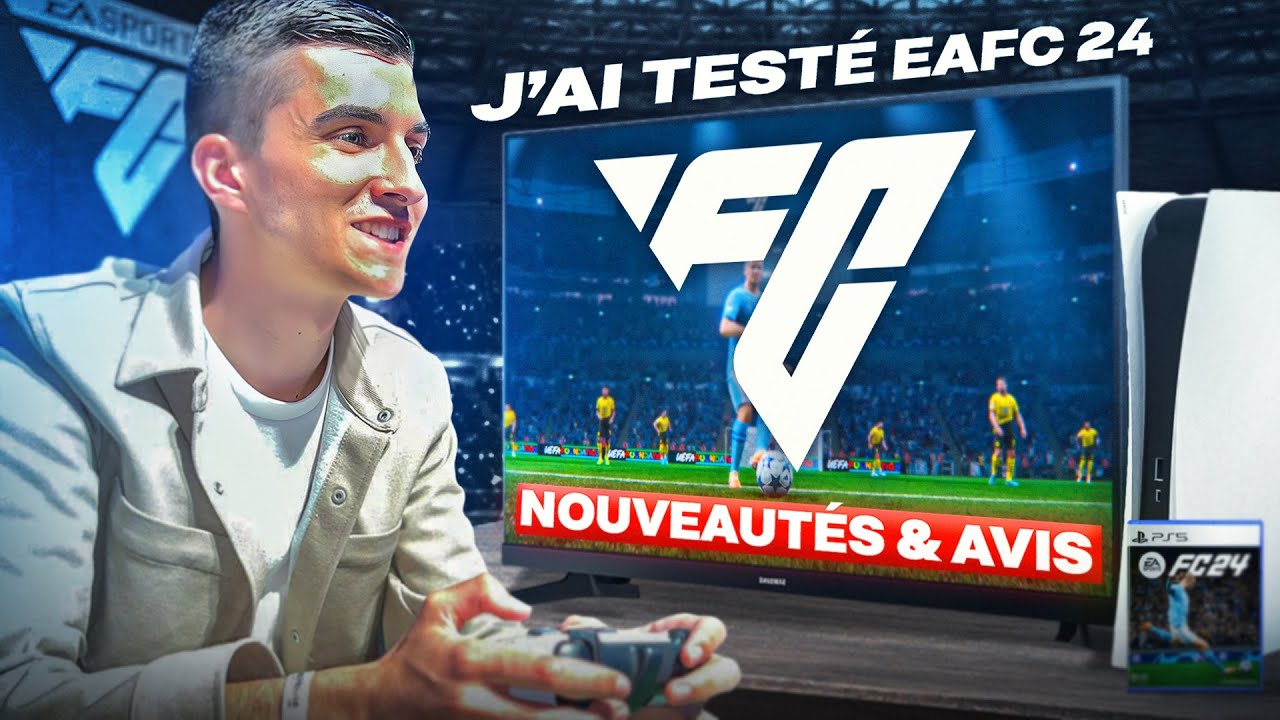 J'AI TESTÉ EA SPORTS FC 24 : MON AVIS ET NOUVEAUTÉS ! (GAMEPLAY, ULTIMATE TEAM...)