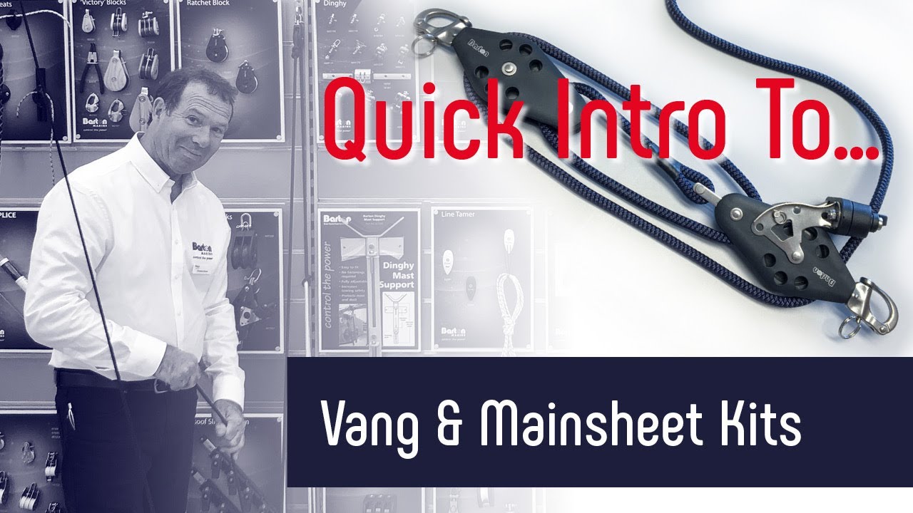 Quick Intro - Barton Vang and Mainsheet Kits