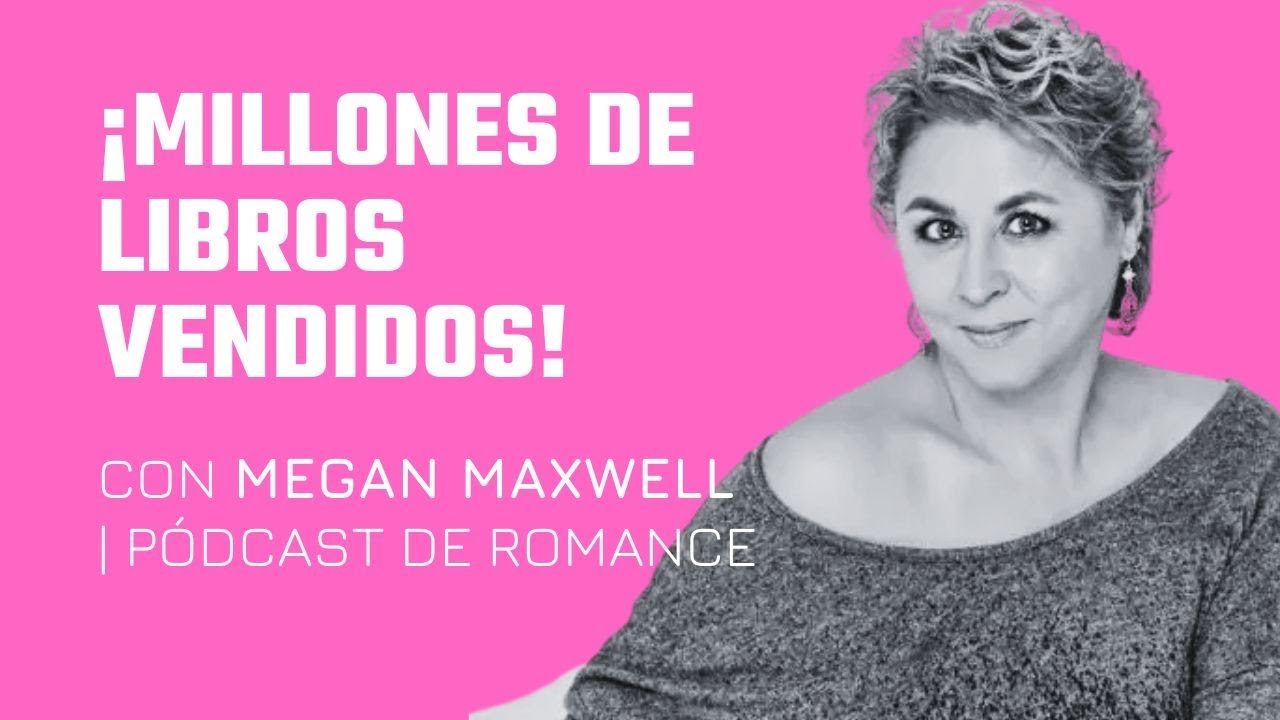 ¿Se puede vivir de escribir? Megan Maxwell te lo cuenta todo