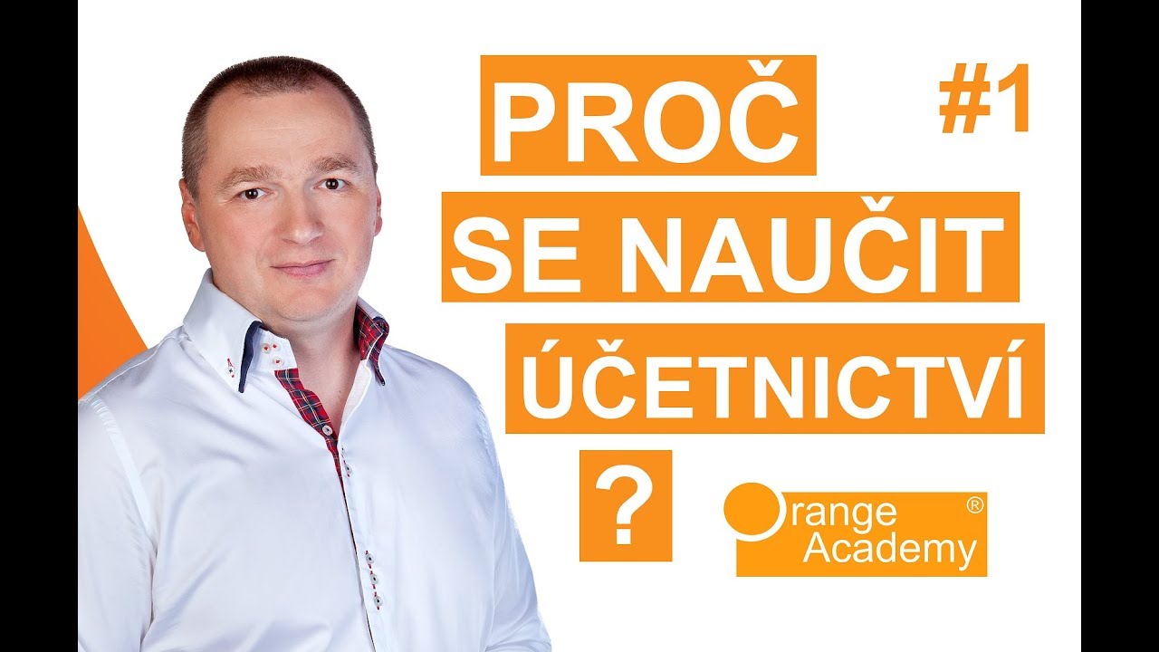 Základy účetnictví 1. díl | Jak nejlépe vést účetnictví? | Orange Academy