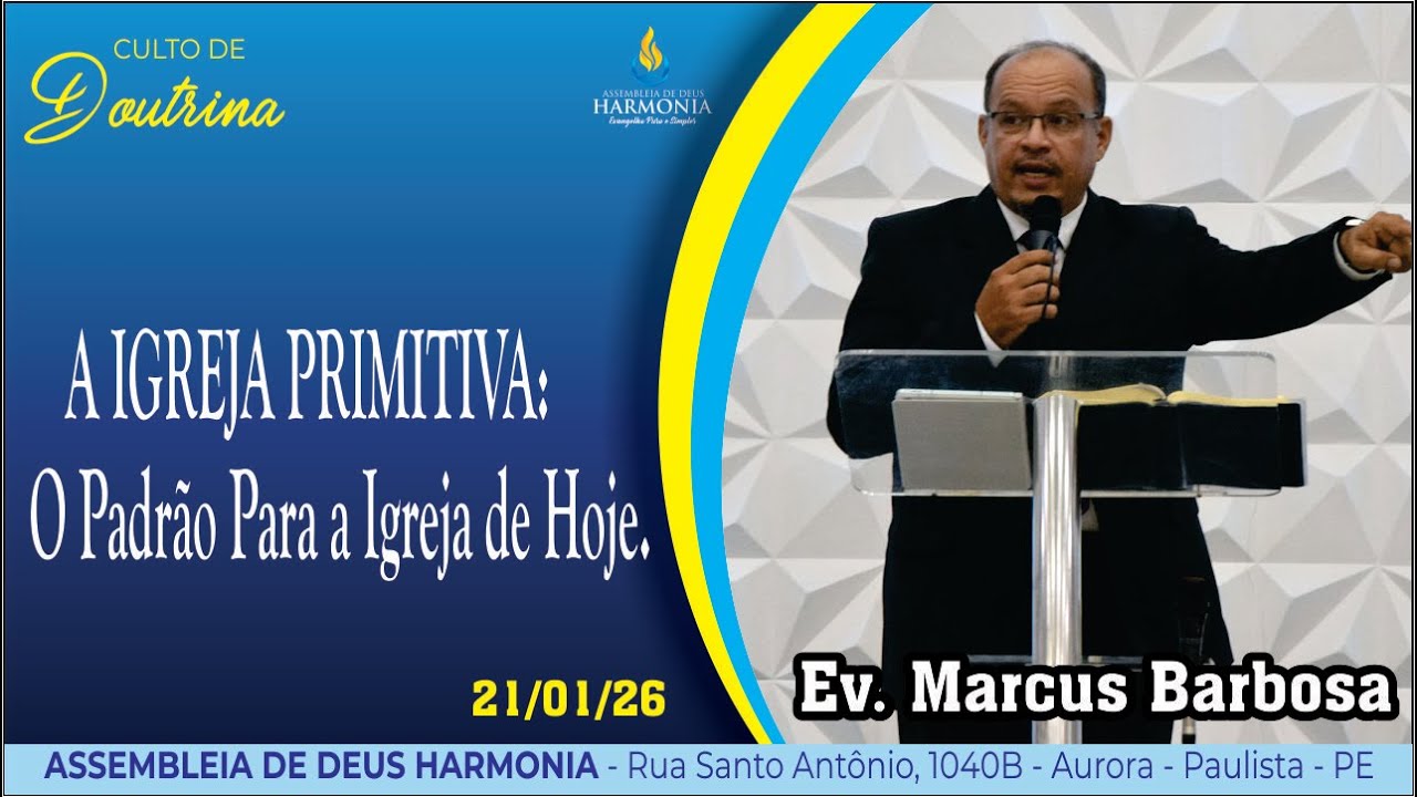 Mensagem Bíblica: A IGREJA PRIMITIVA o Padrão para a Igreja de Hoje.