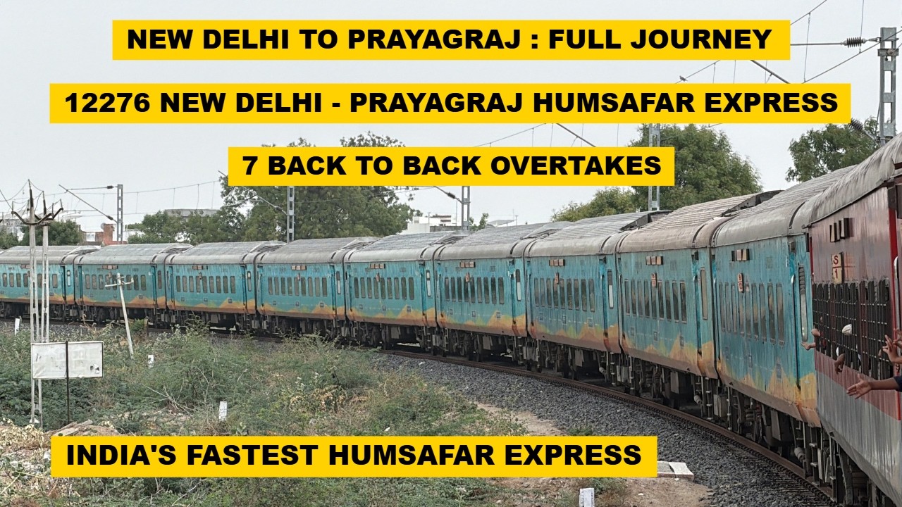 New Delhi To Prayagraj : Full Journey : India's Fastest Humsafar: 12276 New Delhi Prayagraj Humsafar