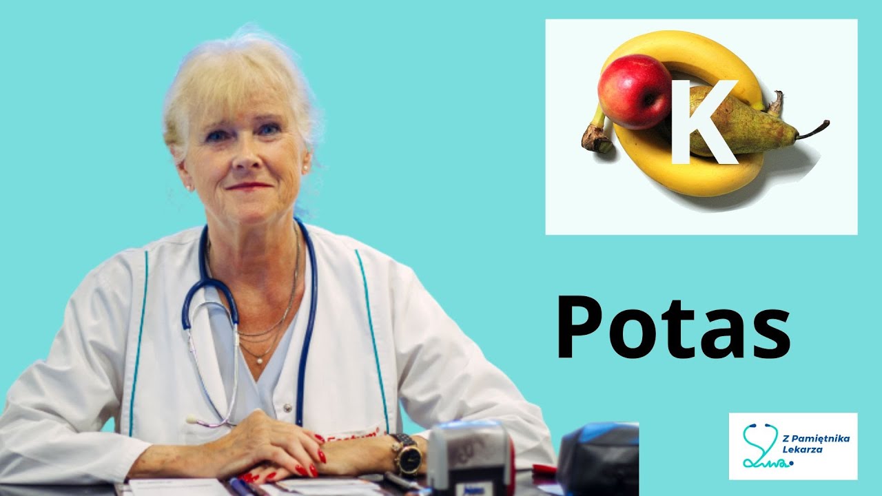 Potas. Objawy niedoboru. Kiedy oznaczyć poziom. Kiedy suplementować?