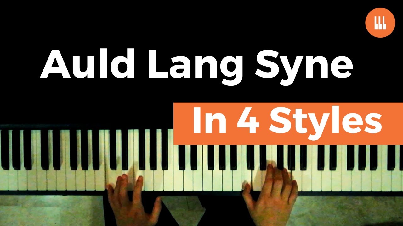 Piano Tutorial AULD LANG SYNE in 4 Styles - Piano Tutorial Improvisation