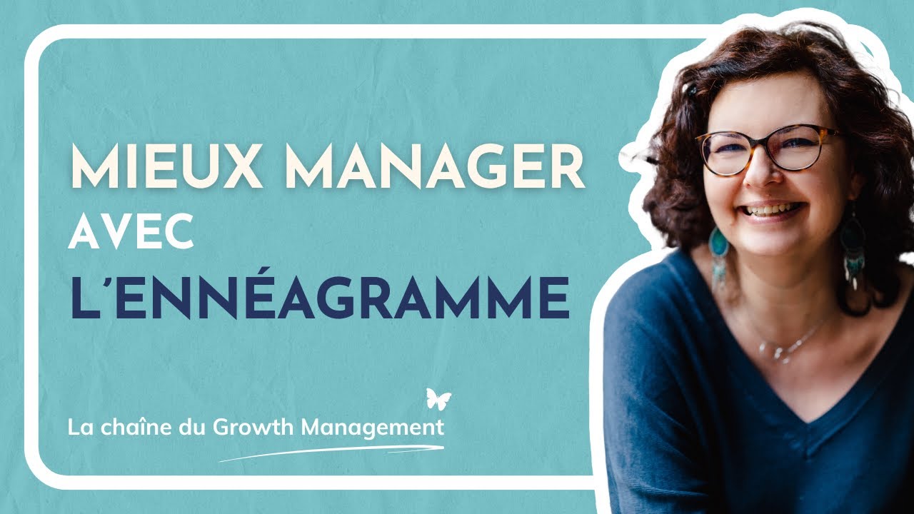 Gérer les PERSONNALITÉS DIFFICILES avec l’ENNÉAGRAMME