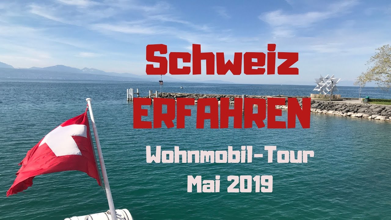 DWbytravel - Schweiz erfahren - Wohnmobiltour #18