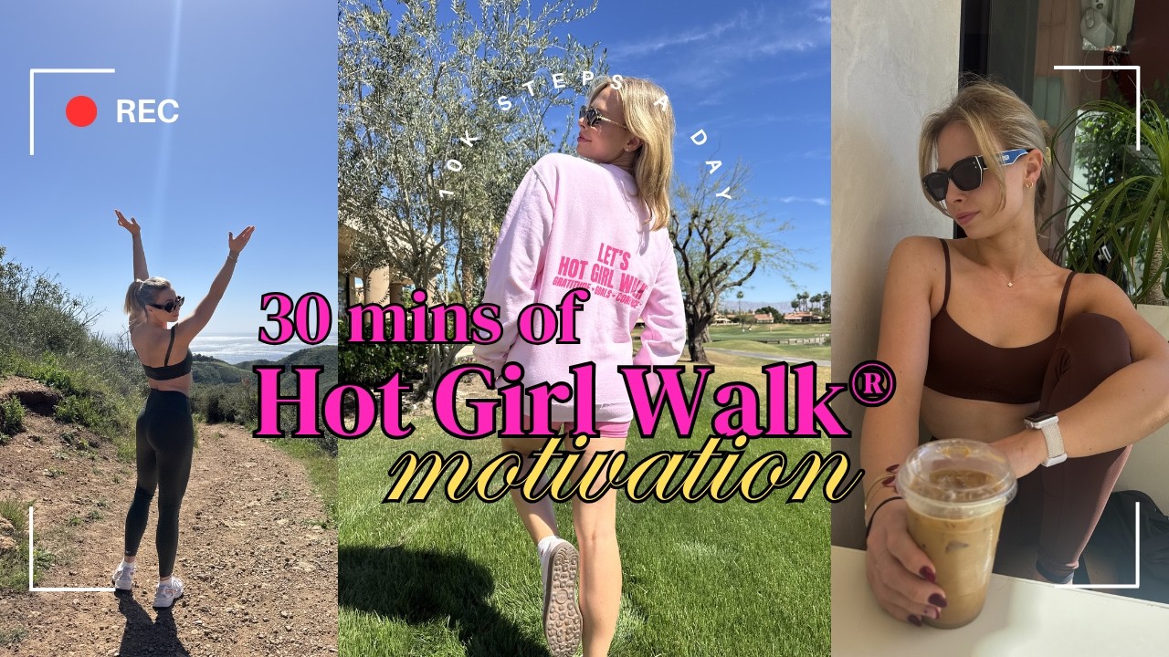 30 MINS OF HOT GIRL WALK&reg; MOTIVATION