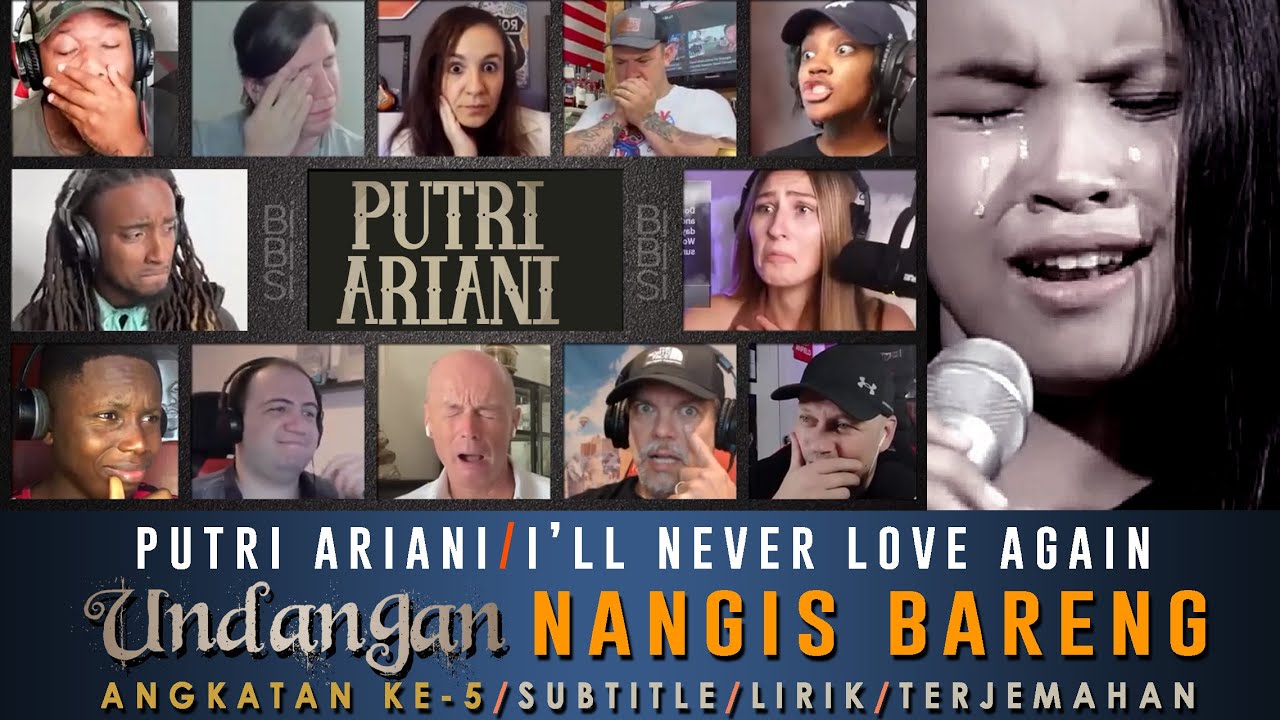 NANGIS BARENG PUTRI ARIANI I'LL NEVER LOVE AGAIN KOMPILASI REAKSI MASHUP/SUBTITLE/LIRIK/TERJEMAHAN