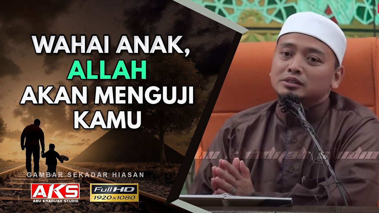 65 | Wahai Anak, Allah Akan Menguji Kamu ! | Ustaz Wadi Annuar