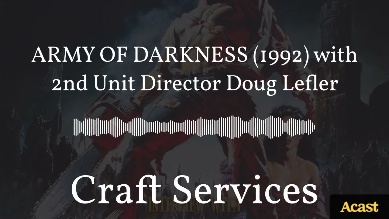 ARMY OF DARKNESS (1992) with 2nd Unit Director Doug Lefler | Craft Services