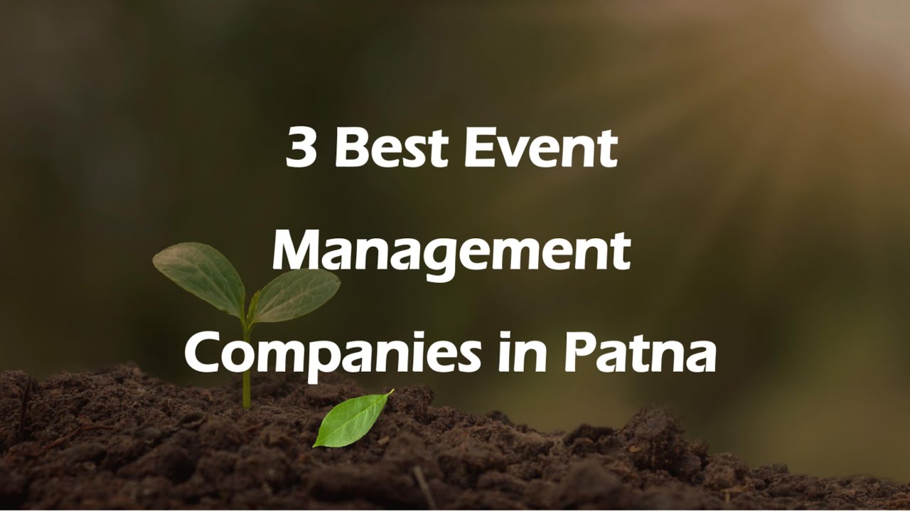 3 Best Event management companies in Patna, Bihar 2025 | Event organizers