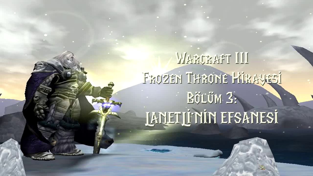 Lanetlinin Efsanesi - Warcraft Frozen Throne ( Türkçe Altyazılı )