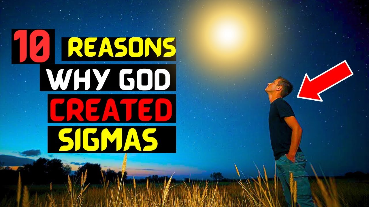 10 Reasons Why Sigma Male Are Created By God