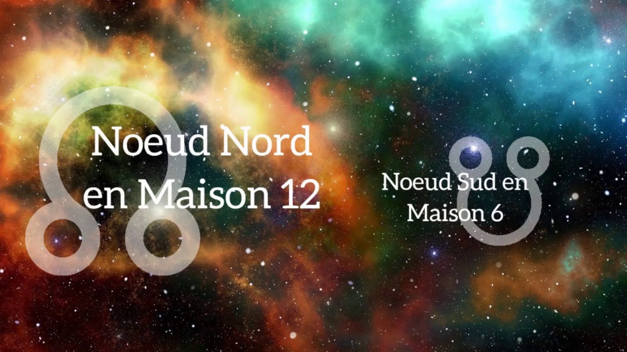 Noeud Nord en Maison 12 (et / ou en Poissons) || Astrologie