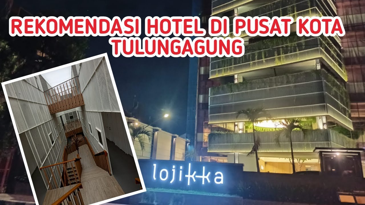 REKOMENDASI HOTEL DI TULUNGAGUNG ⁉️ LOJIKA HOTEL