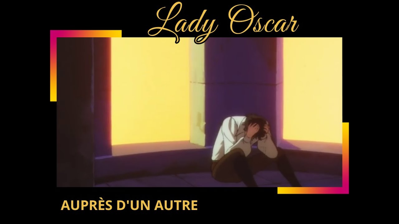 Lady Oscar, Auprès d'un autre