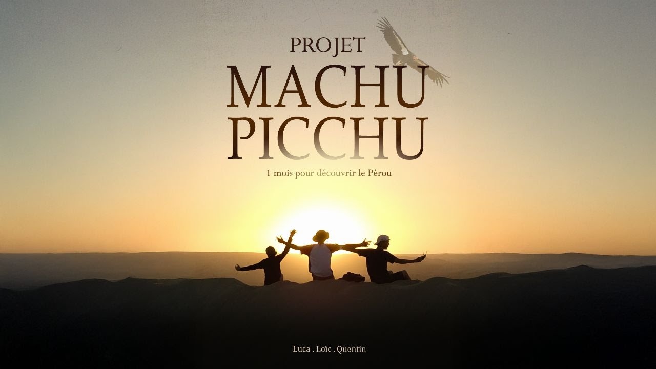 Projet MACHU PICCHU - 26 jours pour découvrir le Pérou 🦙