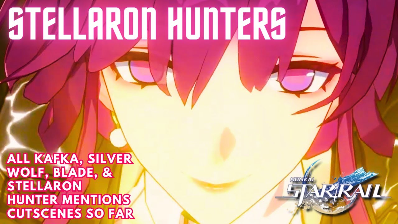 ALL Stellaron Hunter Cutscenes So Far #honkaistarrail #honkai #fyp #fypシ#kafka #gaming #silverwolf