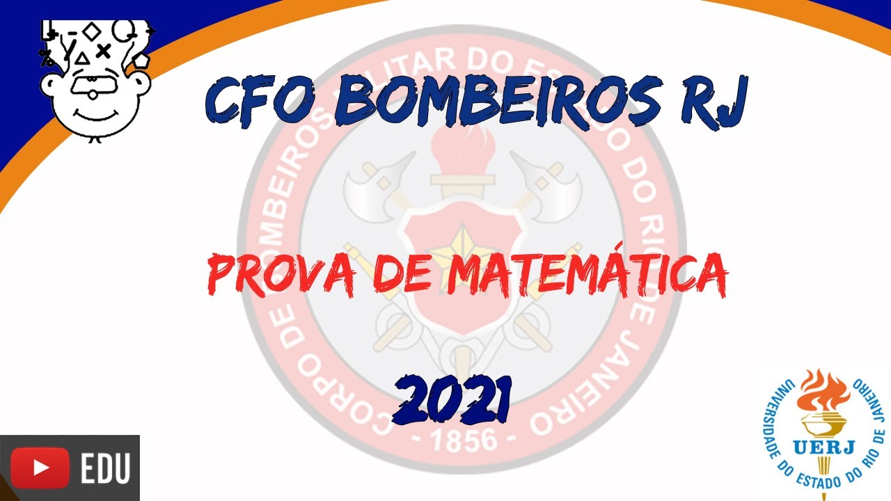 CFO Bombeiro Militar RJ UERJ :: Prova de Matemática :: CFO CBMERJ 2021 :: UERJ