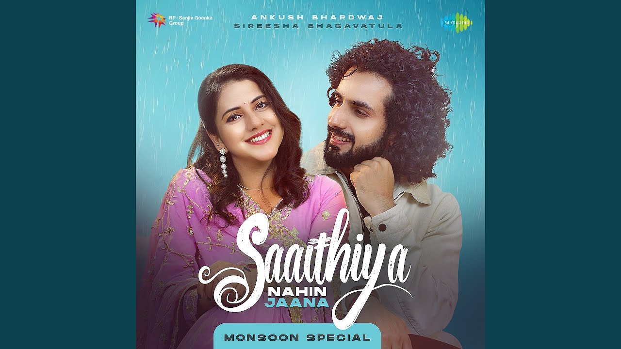Saathiya Nahin Jaana - Monsoon Special