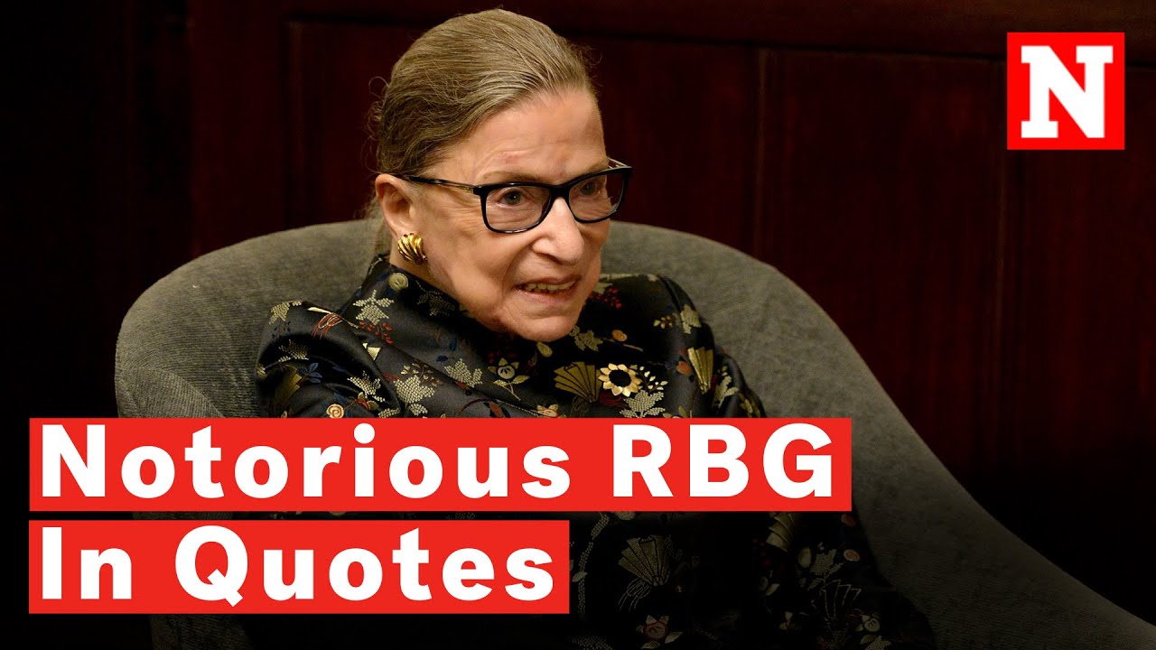 Justice Ruth Bader Ginsburg: The Most Powerful Quotes From 'Notorious RBG' Over The Years
