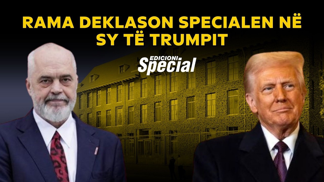 Rama deklason SPECIALEN në sy të Trumpit - Edicioni Special