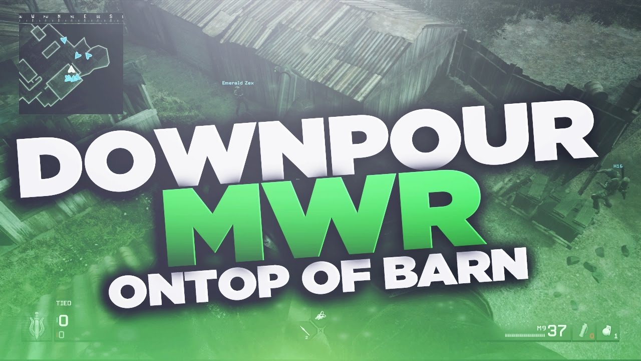 MWR | On Top of Downpour Barn | 2man Glitch
