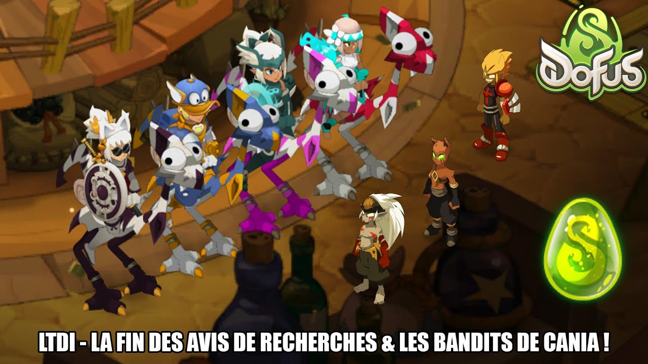 🔍 ON TERMINE LES AVIS DE RECHERCHES POUR LES BANDITS DE CANIA 💥 | LTDI | DOFUS 3