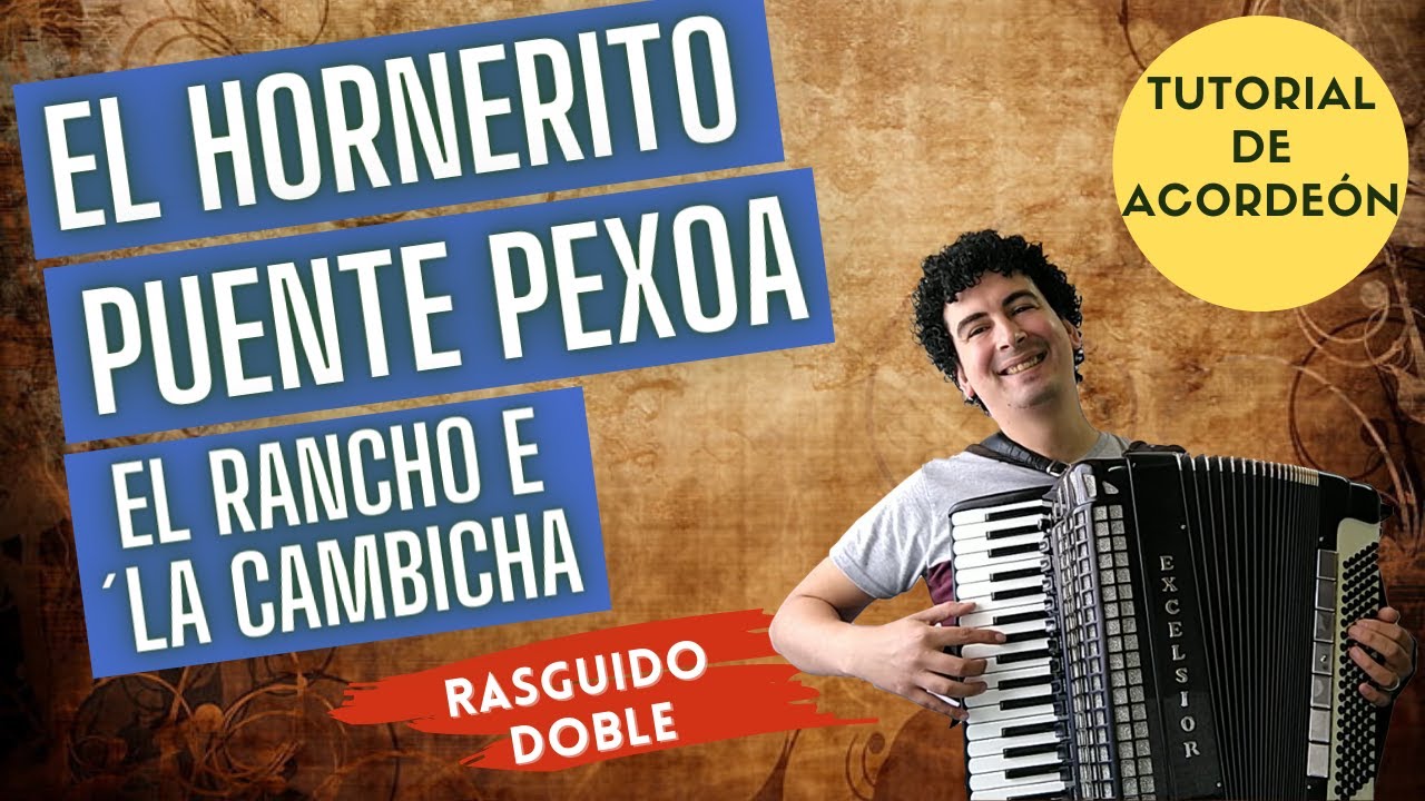 EL HORNERITO PUENTE PEXOA EL RANCHO E LA CAMBICHA - TUTORIAL PARA ACORDEON A PIANO DE RASGUIDO DOBLE
