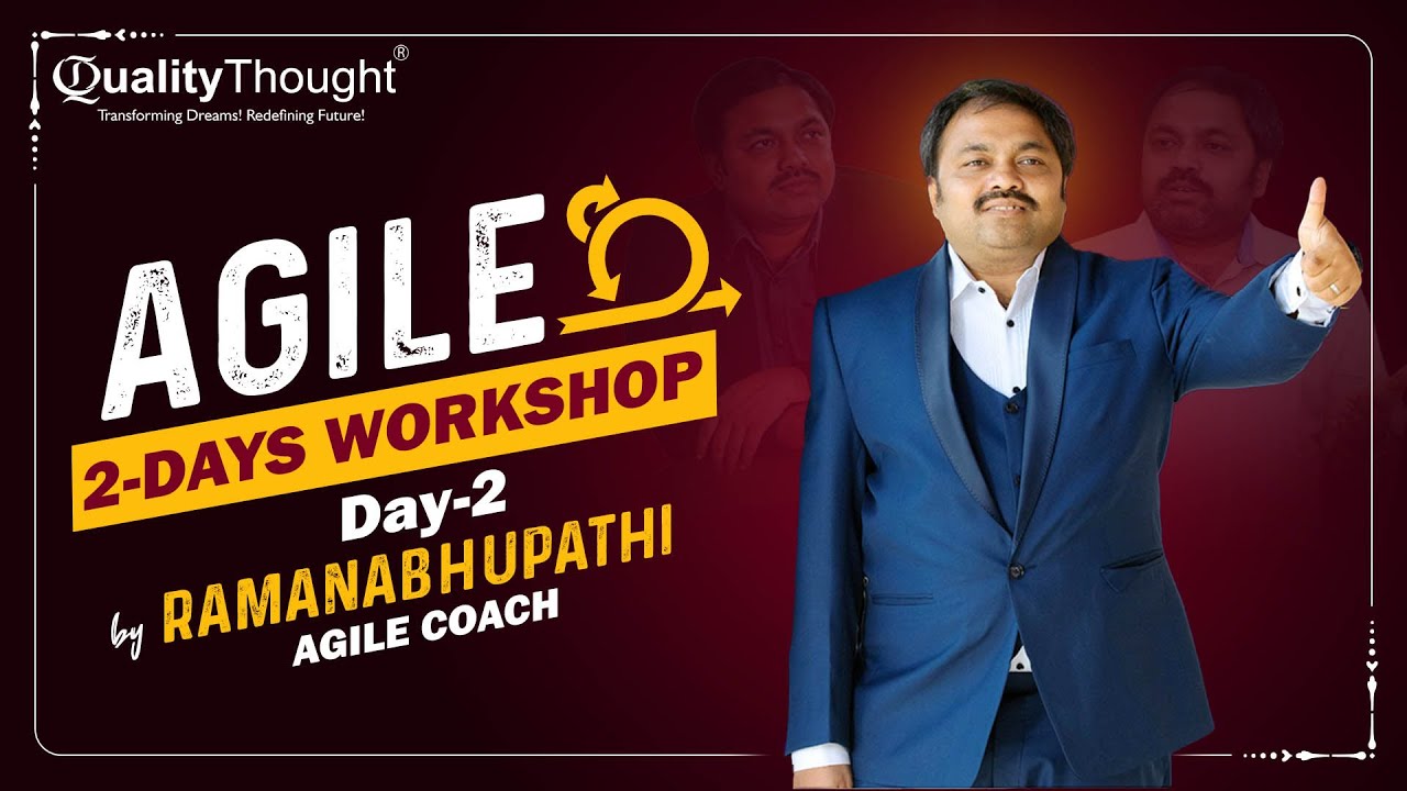 Quality Thought - AGILE Workshop by India's Finest Trainer Ramana Bhupathi - DAY 2