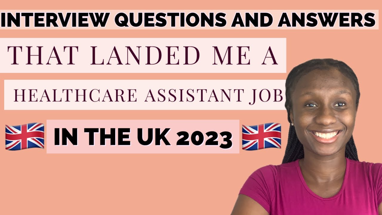QUESTIONS I WAS ASKED DURING MY HEALTHCARE ASSISTANT INTERVIEW AND HOW I ANSWERED THEM
